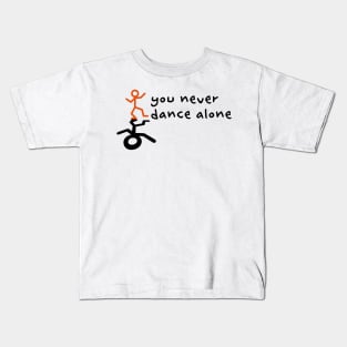 You never dance alone Kids T-Shirt